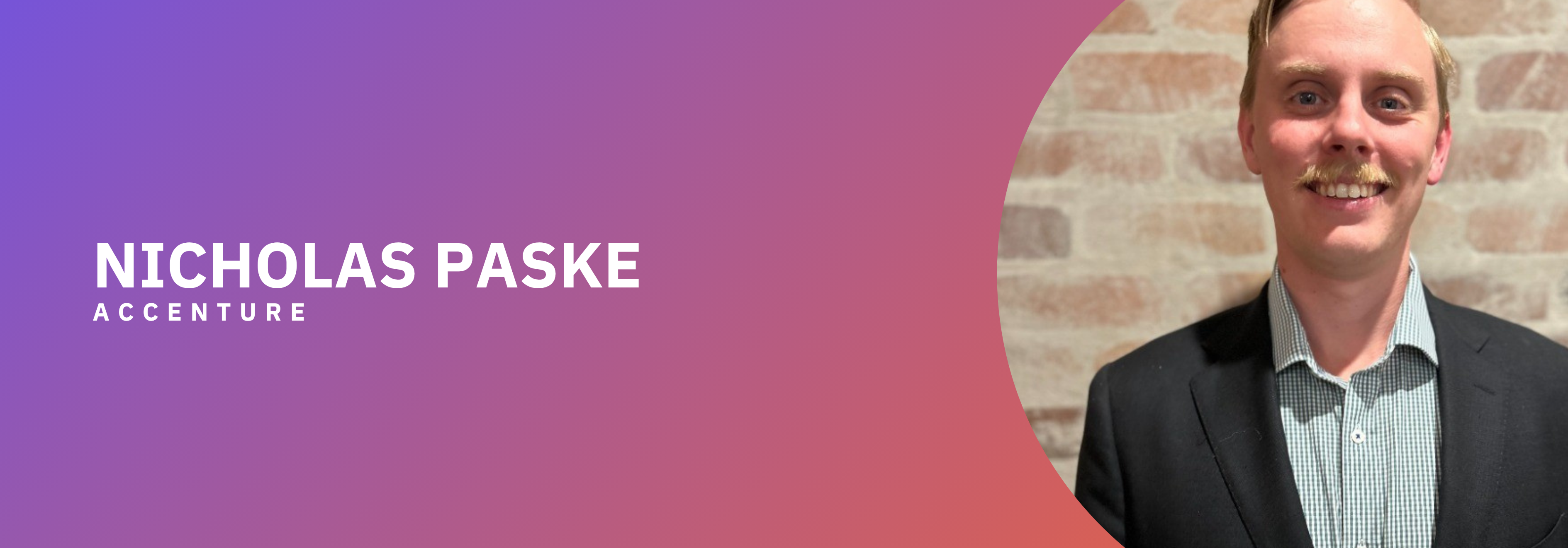 White text: Nicholas Paske, Accenture, Image: Smiling white man in a plaid shirt