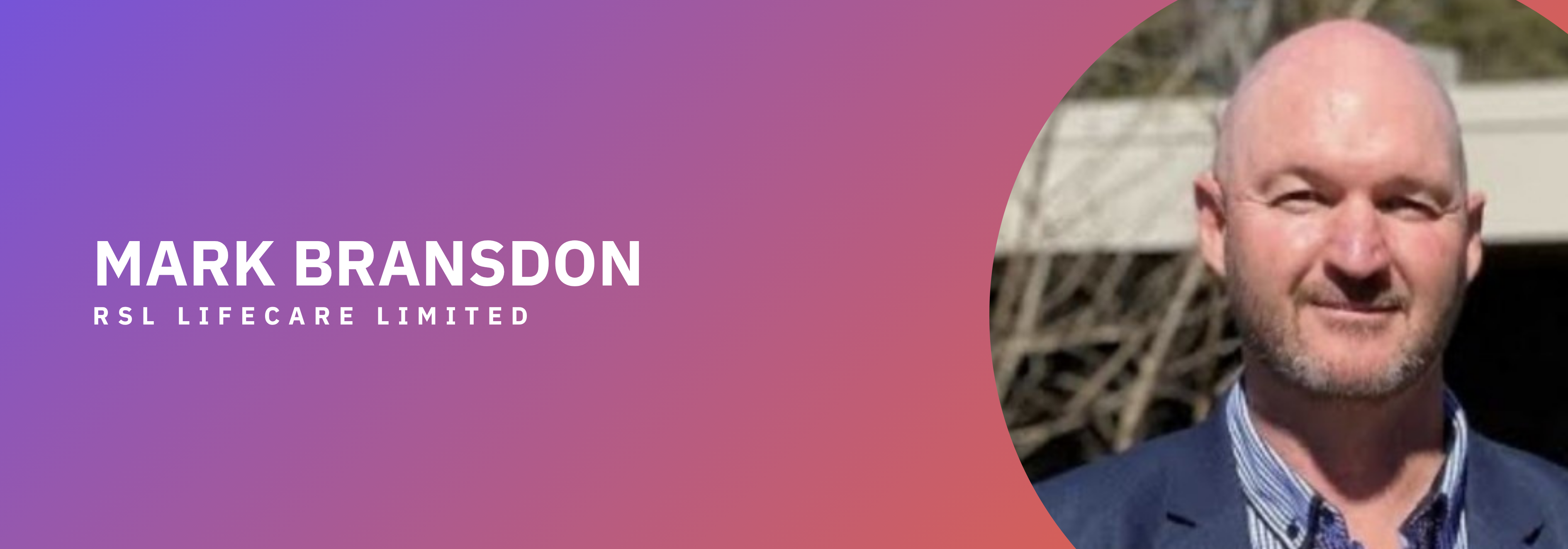 Mark Bransdon - RSL Lifecare Limited