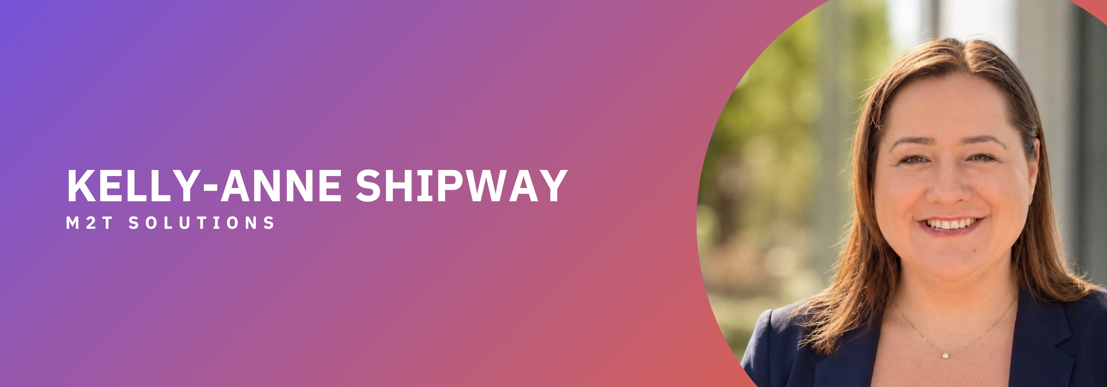 Kelly-Anne Shipway - M2T Solutions